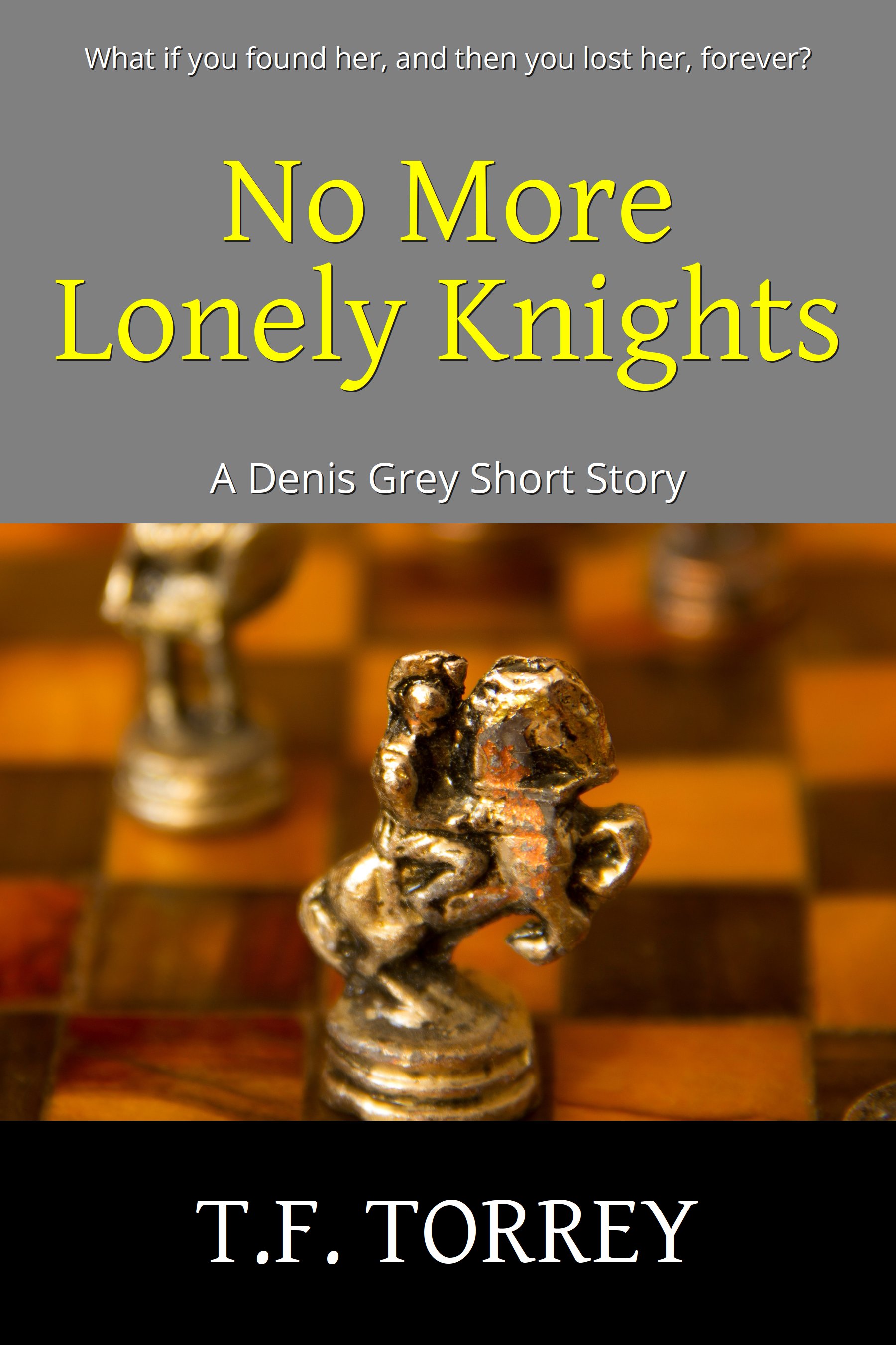 Cover of No More Lonely Knights: A Denis Grey Short Story by T.F. Torrey