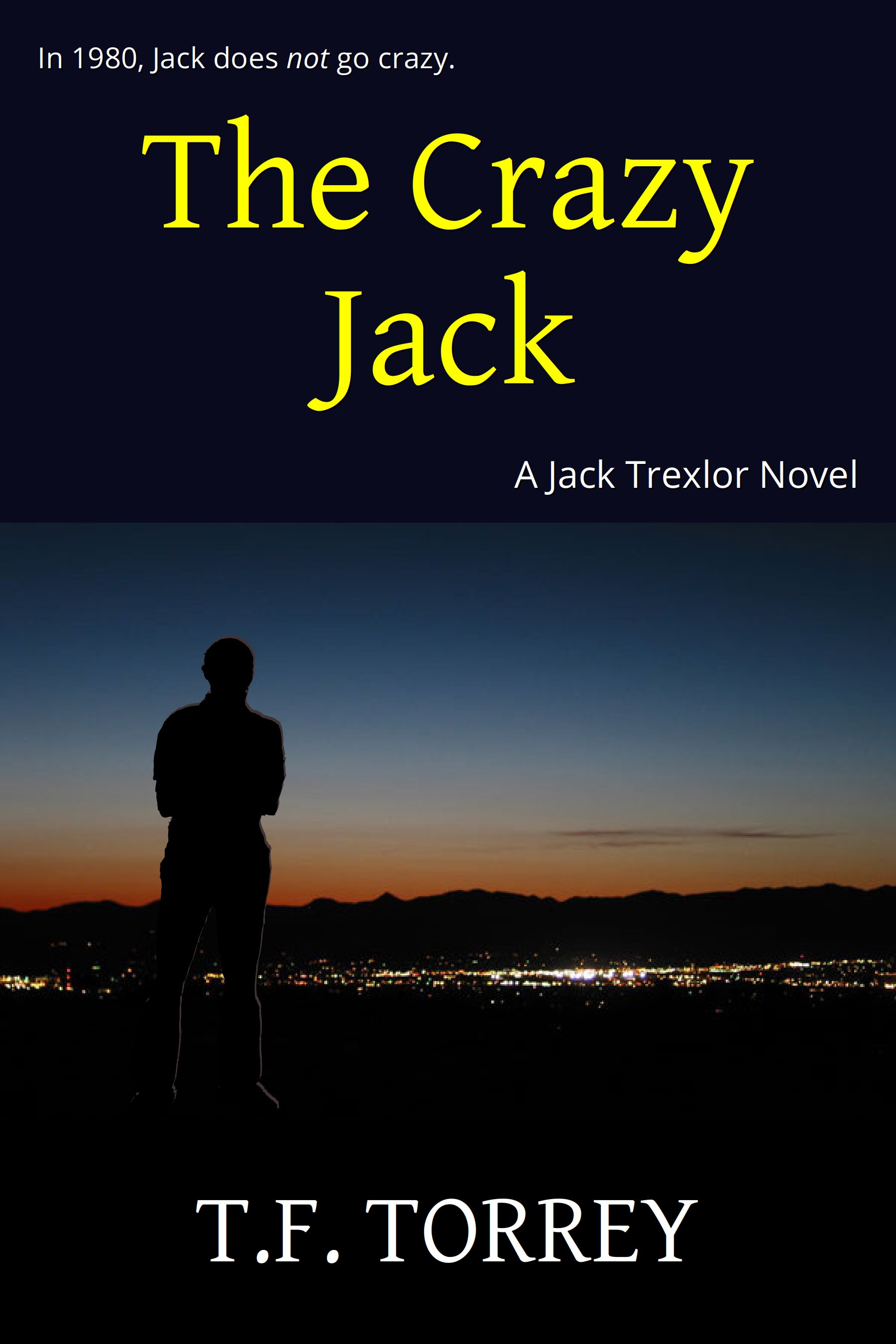 Cover of The Crazy Jack: A Jack Trexlor Novel by T.F. Torrey
