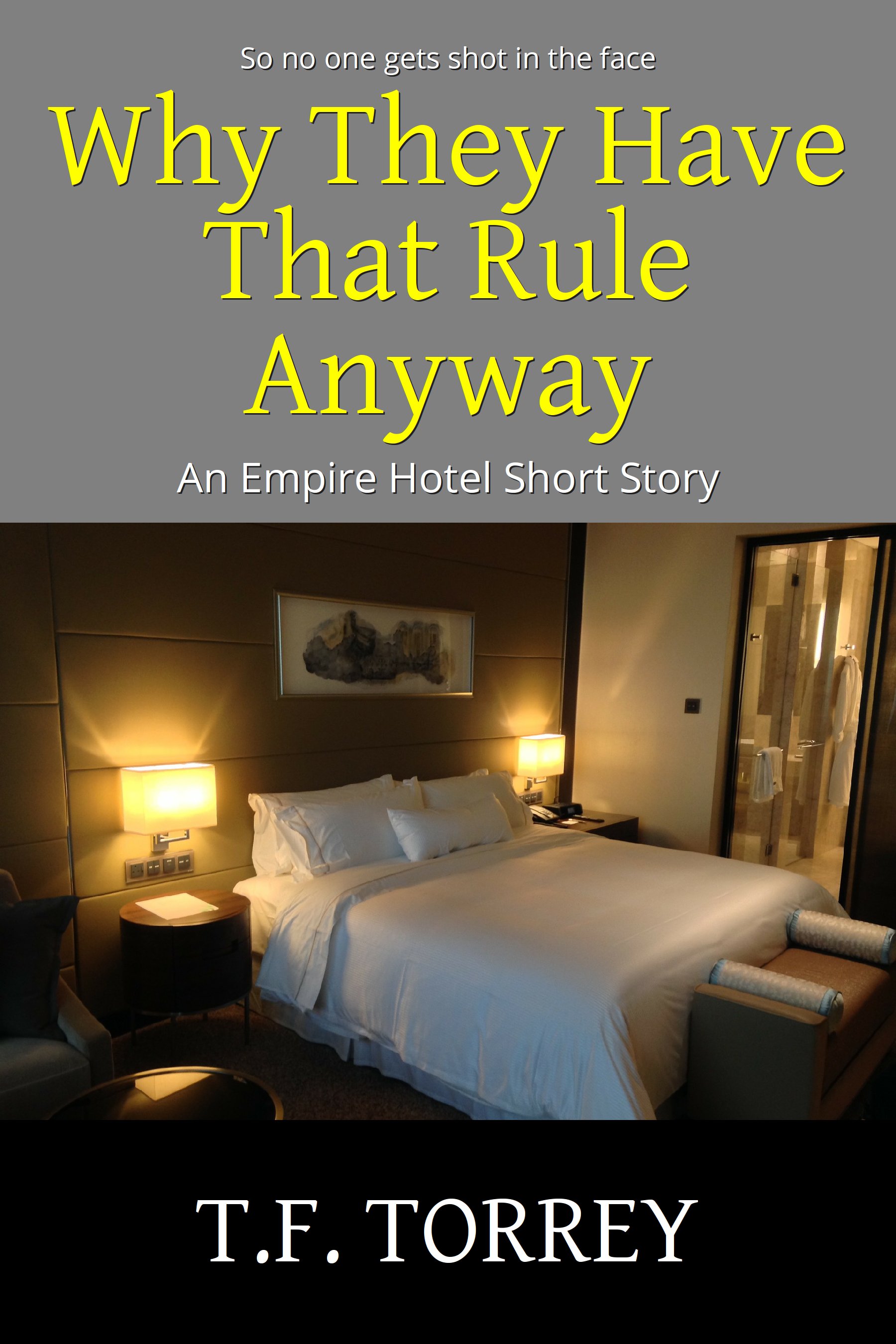 Cover of Why They Have That Rule Anyway: An Empire Hotel Short Story by T.F. Torrey