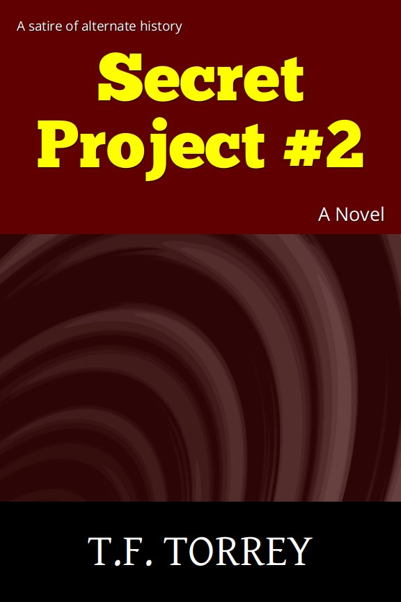 Cover of Secret Project #2, a novel by T.F. Torrey