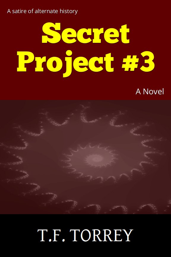 Cover of Secret Project #3, a novel by T.F. Torrey